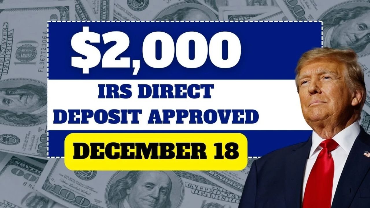 IRS Finally Approves $2,000 Direct Deposit – Payments Starting December 18, 2025